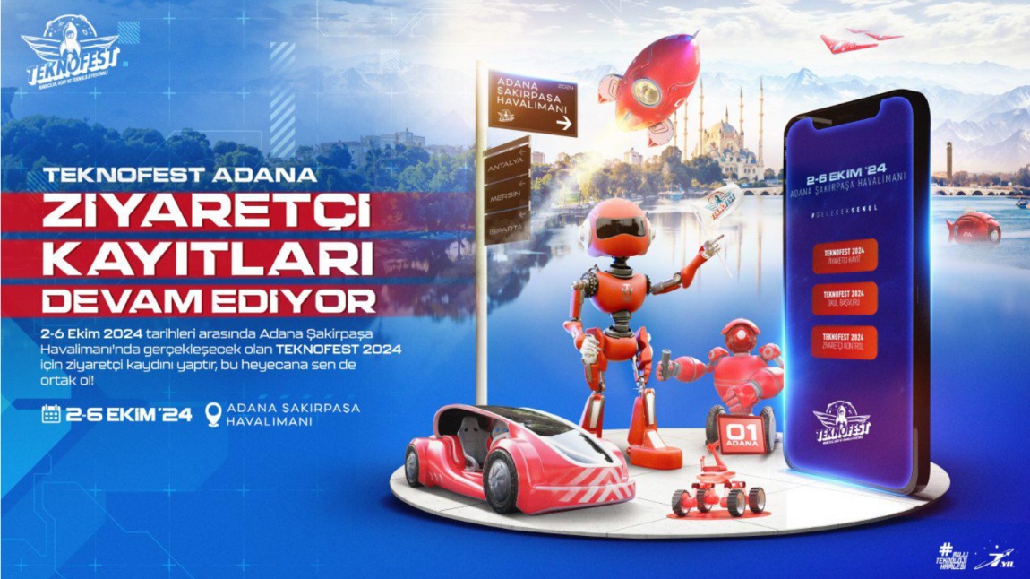 Teknofest Adana 2024 İçin Ziyaretçi Kayıtları Devam Ediyor!